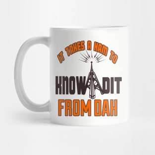 It Takes A Ham To Know Dit From Dah Mug